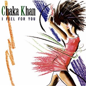 Chaka Khan - I Feel For You