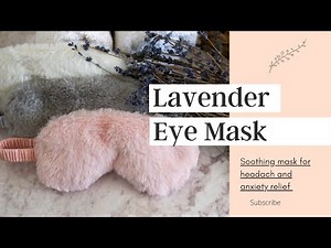 How to Make Lavender Eye Pillow Masks. 🧖‍♀️😎