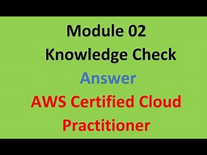 Cloud Practitioner Module 2 Answer || Knowledge Check Answer || AWS Certified Cloud Practitioner