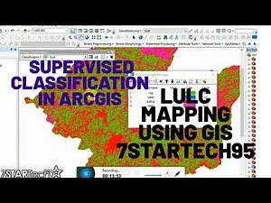 Supervised Classification in ArcGIS | LULC Mapping using GIS |7StarTech95
