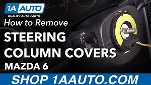 How to Remove Steering Column Covers 2002-07 Mazda 6