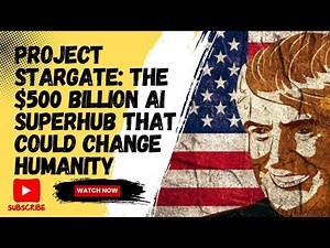 Project Stargate: The $500 Billion AI Superhub That Could Change Humanity