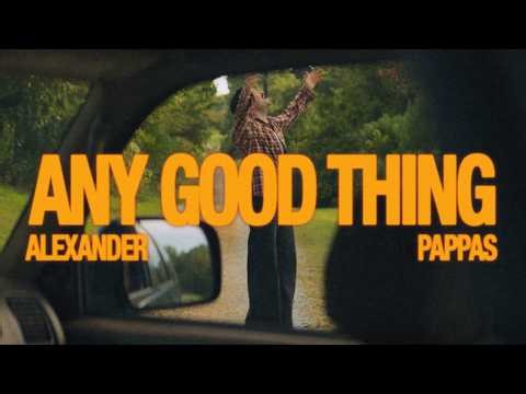 Any Good Thing (Visualizer) – Alexander Pappas