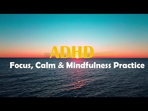 Guided Meditation for ADHD Relief | Focus, Calm & Mindfulness Practice