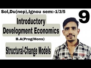 #9 Structural-Change Models | The Lewis Model | Introductory Development Economics | Du,Sol,ignou