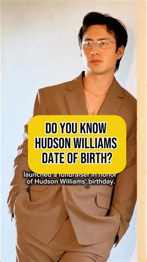 DO YOU KNOW HUDSON WILLIAMS DATE OF BIRTH?