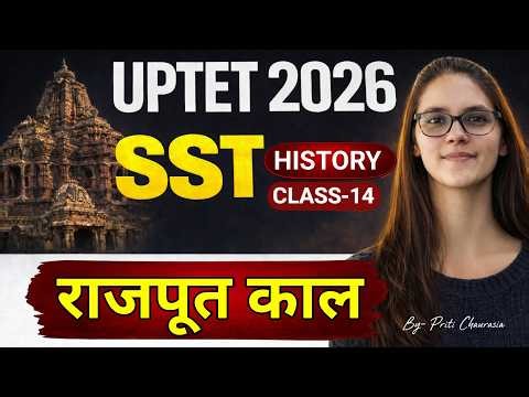 UPTET 2026 SST | राजपूत काल | Rajput Dynasty | UPTET Paper 2 SST | UPTET SST Class By Priti Mam