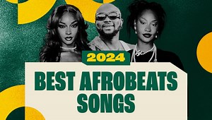 The Best Afrobeats Songs of 2024 | OkayAfrica