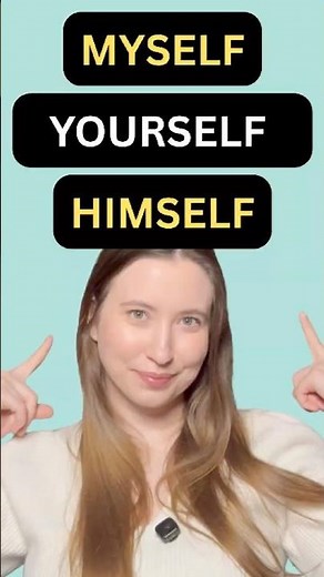 Myself, Yourself, Himself … Explained