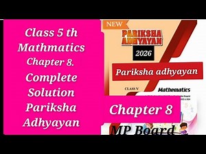 Mapping your ways class 5th math chapter 8 Pariksha adhyayan 2026 MP board solution