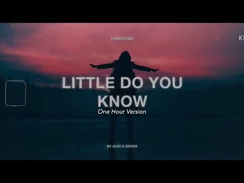 Little Do You Know - Alex & Sierra - 1 Hour Version/Loop - Lyrics