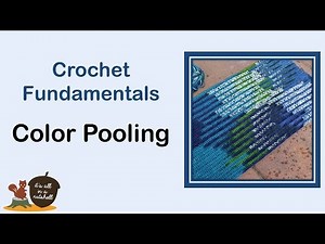 Planned Color Pooling - Crochet Fundamentals #29