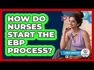 How Do Nurses Start The EBP Process?