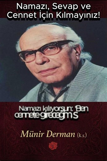 Namazı, Sevap ve Cennet İçin Kılmayınız! (Münir Derman (k.s.))