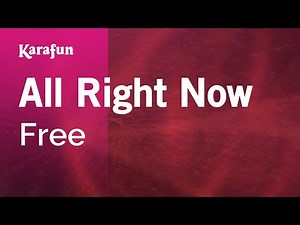 All Right Now - Free | Karaoke Version | KaraFun