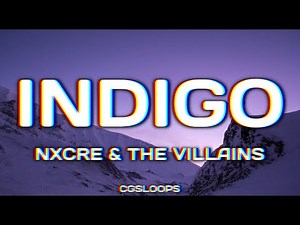 NXCRE & The Villains - INDIGO (1 Hour + Lyrics)
