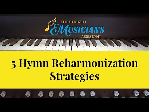 5 Hymn Reharmonization Strategies | How to Reharmonize Hymns on the Keyboard