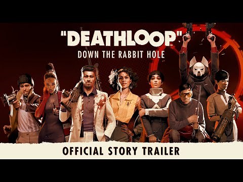 DEATHLOOP – Official Story Trailer: Down the Rabbit Hole