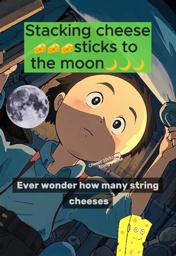 How many string cheeses stacked to get to the moon!🧀🧀🧀🌝🌝🌝##cheese #cheesefacts #foodtok #tiktokfoodie #cheesetok #foodforthought #absurd