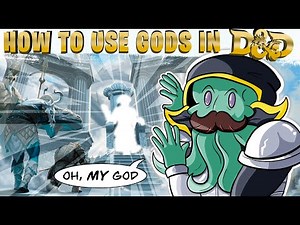 How to Use Gods in Your D&D Campaign