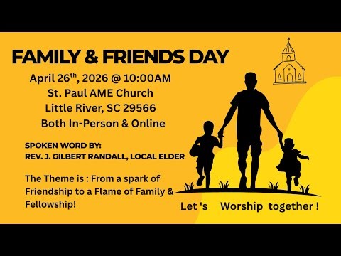 April 26th, 2026, Family & Friends Sunday, St. Paul AME Church, Little River, SC 29566