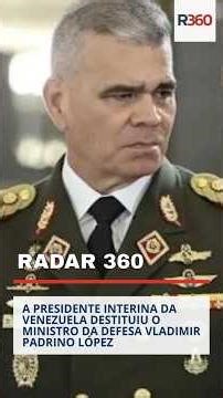 "Chefe Militar Cai na Venezuela — Governo Remove Nome Forte do Regime" | Radar360