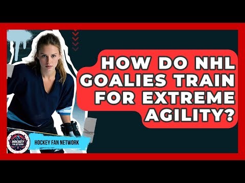 How Do NHL Goalies Train For Extreme Agility? - Hockey Fan Network
