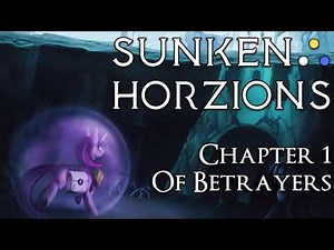 MLP Fanfiction Reading - Sunken Horizons - Chapter 1