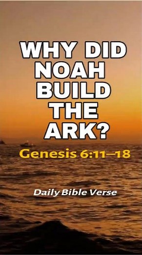 The Real Reason Noah Built The Ark | Genesis 6:11–18 | Daily Bible Verses