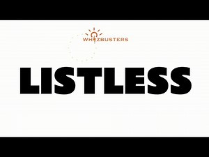 LISTLESS (adjective) Meaning with Examples in Sentences | GRE GMAT LSAT SAT