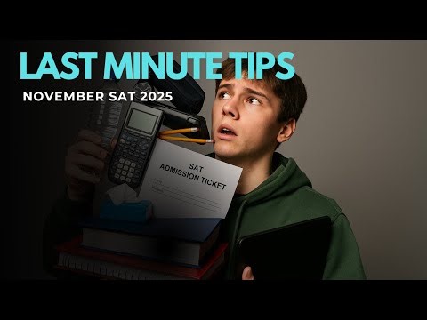 November SAT Last Minute Tips (2025) : How to Force Your Brain To Be Motivated