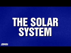 The Solar System | Category | JEOPARDY!