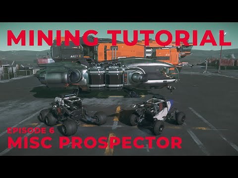 MISC Prospector - Episode 6, Star Citizen Mining Tutorial - Ore Mining in the Prospector