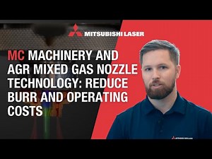 Mitsubishi Laser - AGR Mix Nozzle Technology for Fiber Lasers | MC Machinery