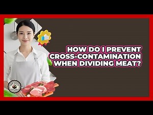 How Do I Prevent Cross-Contamination When Dividing Meat?