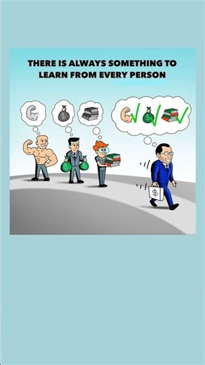 THERE IS ALWAYS SOMETHING TO LEARN FROM EVERY PERSON