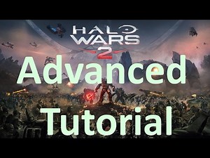 HALO WARS 2 ADVANCED TUTORIAL