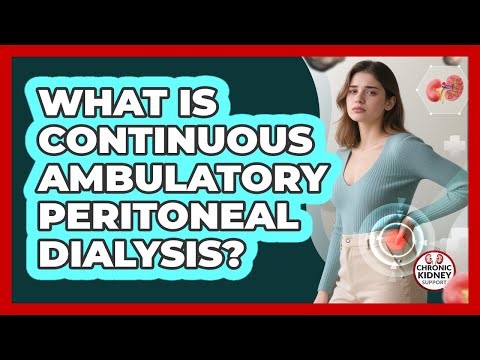 What Is Continuous Ambulatory Peritoneal Dialysis?