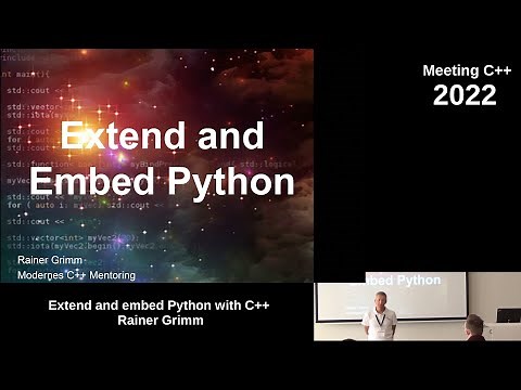 Extend and Embed Python with C++ - Rainer Grimm - Meeting C++ 2022