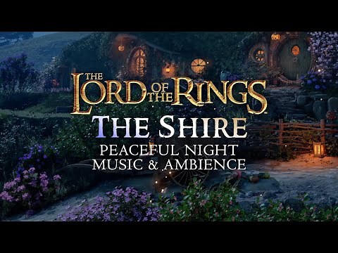 Lord of the Rings | 🌙 Night in The Shire, Peaceful Music & Ambience During a Beautiful Clear Night