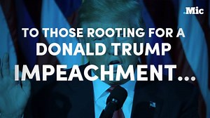 625K views · 3.4K reactions | Some people are rooting for a Donald Trump impeachment — but have you considered what would happen? | Mic | Facebook