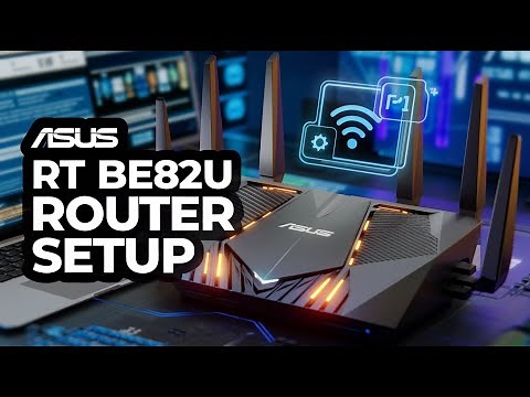 Asus RT BE82U Router Setup