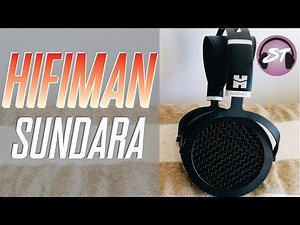 Una Nueva Referencia | HiFiMAN Sundara (vs Sennheiser HD600)