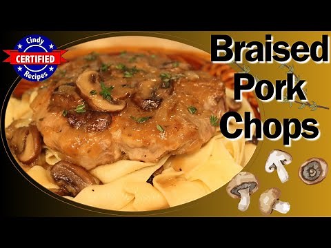 PORK CHOPS !! ( Braised to DELICIOUS Tenderness!!)