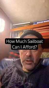How Much Sailboat can I Afford? #liveaboardlife