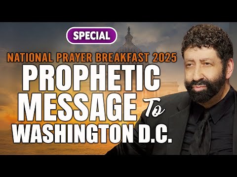 Jonathan Cahn’s Prophetic Message To Washington D.C. (& to Each of Us) | National Prayer Breakfast