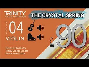The Crystal Spring | Trinity College London | Grade 4 Violin | 90