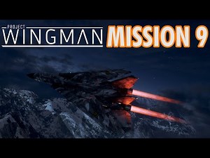 Project Wingman Playthrough | Mission 9: Stepping Stone
