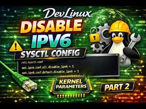 Linux - Disable IPv6 | Sysctl Config | Kernel Parameters – Part 2
