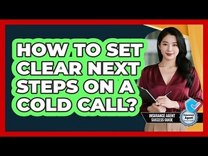 How To Set Clear Next Steps On A Cold Call?